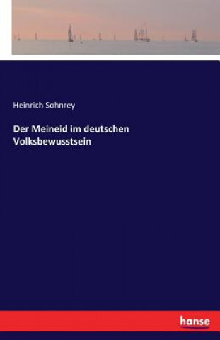 Libro Meineid im deutschen Volksbewusstsein Heinrich Sohnrey