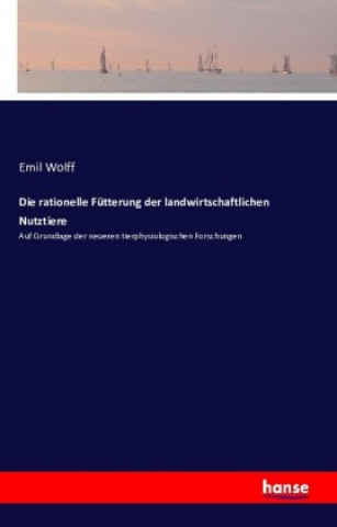 Книга rationelle Futterung der landwirtschaftlichen Nutztiere Emil Wolff