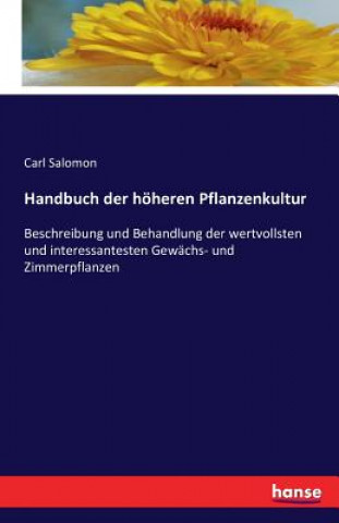 Livre Handbuch der hoeheren Pflanzenkultur Carl Salomon