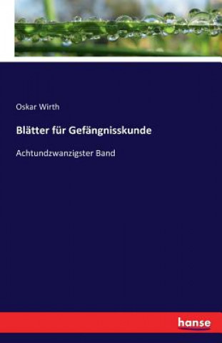 Książka Blatter fur Gefangnisskunde Oskar Wirth