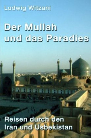 Книга Der Mullah und das Paradies Ludwig Witzani