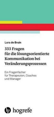 Książka 333 Fragen für die lösungsorientierte Kommunikation bei Veränderungsprozessen Lara de Bruin