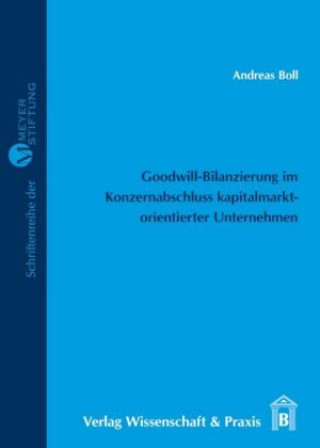 Книга Goodwill-Bilanzierung im Konzernabschluss kapitalmarktorientierter Unternehmen. Andreas Boll