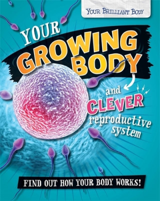 Knjiga Your Brilliant Body: Your Growing Body and Clever Reproductive System Paul Mason