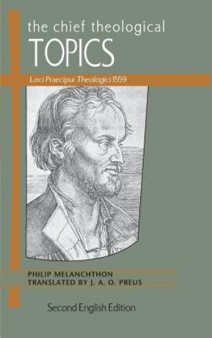 Kniha The Chief Theological Topics Philipp Melanchthon