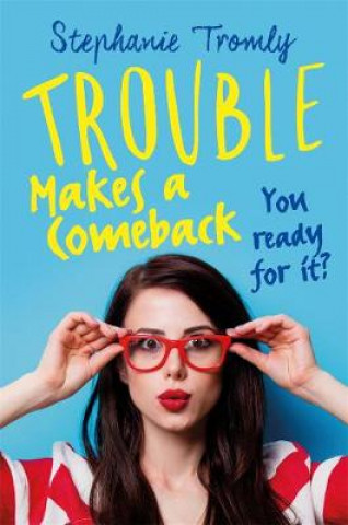 Kniha Trouble Makes a Comeback Stephanie Tromley