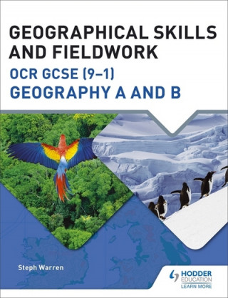 Książka Geographical Skills and Fieldwork for OCR GCSE (9-1) Geography A and B Steph Warren