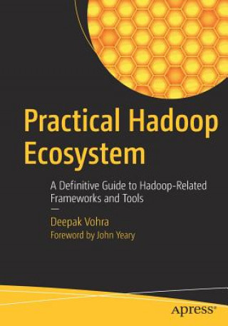 Könyv Practical Hadoop Ecosystem Deepak Vohra