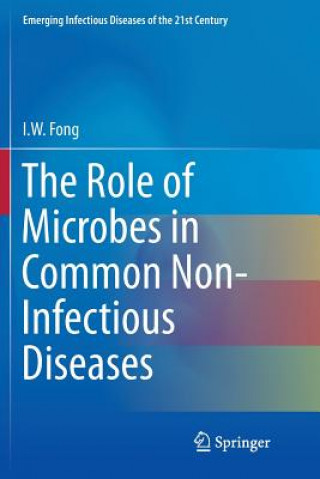 Knjiga Role of Microbes in Common Non-Infectious Diseases I. W. Fong