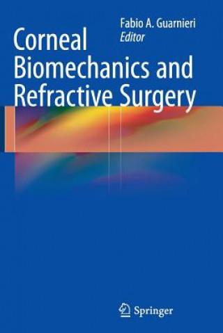 Könyv Corneal Biomechanics and Refractive Surgery Fabio A. Guarnieri