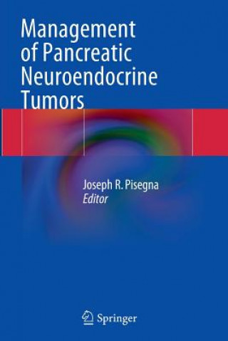 Kniha Management of Pancreatic Neuroendocrine Tumors Joseph R. Pisegna