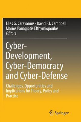 Kniha Cyber-Development, Cyber-Democracy and Cyber-Defense David F. J. Campbell