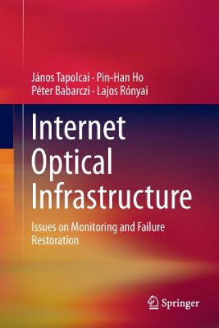 Βιβλίο Internet Optical Infrastructure Janos Tapolcai
