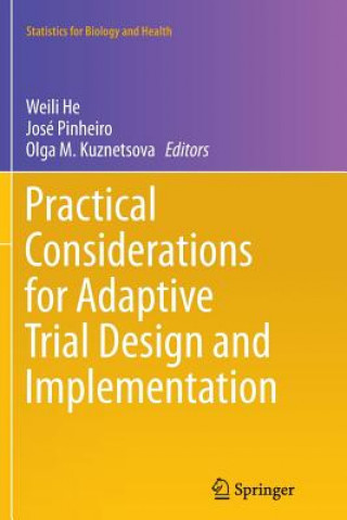 Könyv Practical Considerations for Adaptive Trial Design and Implementation Weili He