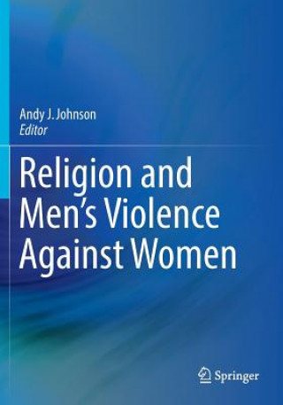 Knjiga Religion and Men's Violence Against Women Andy J. Johnson