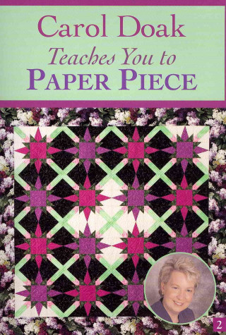 Kniha Carol Doak Teaches You to Paper Piece Carol Doak