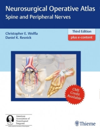 Kniha Neurosurgical Operative Atlas: Spine and Peripheral Nerves Christopher Wolfla