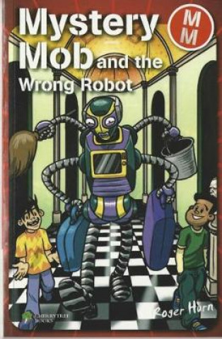 Buch Mystery Mob and the Wrong Robot Roger Hurn