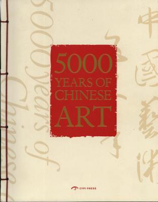 Kniha 5000 Years of Chinese Art CYPI
