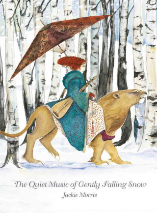 Knjiga Quiet Music of Gently Falling Snow Jackie Morris