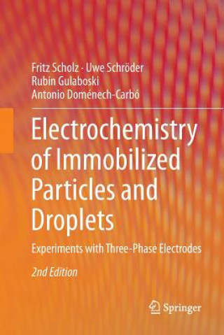 Könyv Electrochemistry of Immobilized Particles and Droplets Fritz Scholz