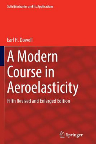 Kniha Modern Course in Aeroelasticity Earl H. Dowell