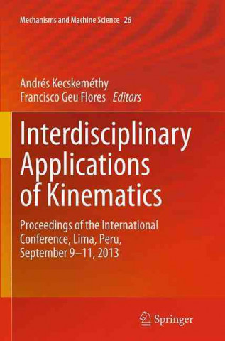 Knjiga Interdisciplinary Applications of Kinematics Andrés Kecskeméthy