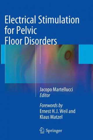 Könyv Electrical Stimulation for Pelvic Floor Disorders Jacopo Martellucci