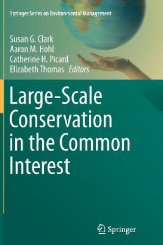 Книга Large-Scale Conservation in the Common Interest Susan G. Clark