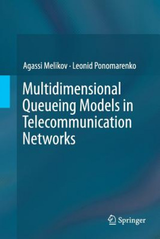 Kniha Multidimensional Queueing Models in Telecommunication Networks Agassi Melikov