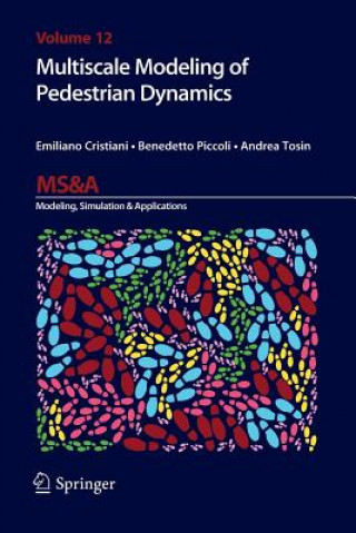 Book Multiscale Modeling of Pedestrian Dynamics Emiliano Cristiani