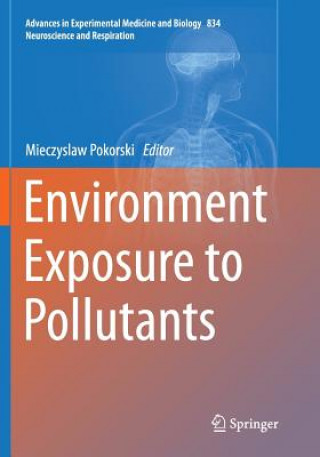 Knjiga Environment Exposure to Pollutants Mieczyslaw Pokorski