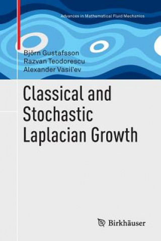Könyv Classical and Stochastic Laplacian Growth Bjorn Gustafsson