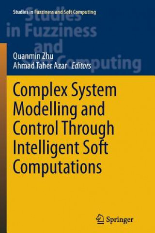 Carte Complex System Modelling and Control Through Intelligent Soft Computations Ahmad Taher Azar