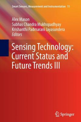 Knjiga Sensing Technology: Current Status and Future Trends III Krishanthi Padmarani Jayasundera