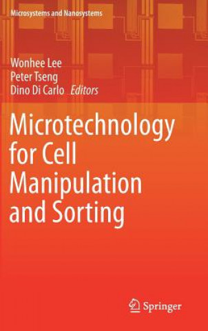 Könyv Microtechnology for Cell Manipulation and Sorting Wonhee Lee