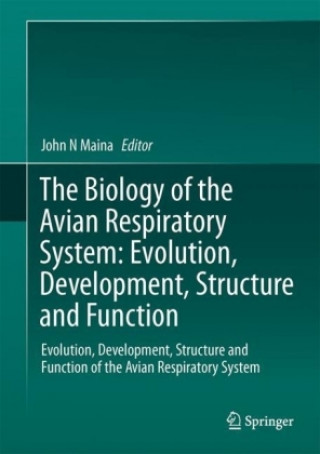 Kniha Biology of the Avian Respiratory System John N. Maina