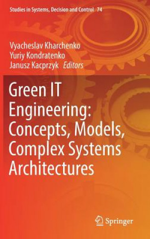 Könyv Green IT Engineering: Concepts, Models, Complex Systems Architectures Vyacheslav Kharchenko