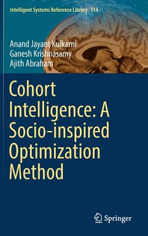 Kniha Cohort Intelligence: A Socio-inspired Optimization Method Anand J Kulkarni