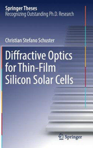 Kniha Diffractive Optics for Thin-Film Silicon Solar Cells Christian Stefano Schuster