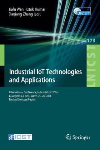 Könyv Industrial IoT Technologies and Applications Jiafu Wan