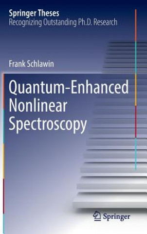 Książka Quantum-Enhanced Nonlinear Spectroscopy Frank Schlawin