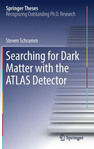 Книга Searching for Dark Matter with the ATLAS Detector Steven Schramm