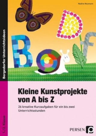 Knjiga Kleine Kunstprojekte von A bis Z Nadine Neumann