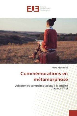 Книга Commémorations en métamorphose Marie Peyrebrune