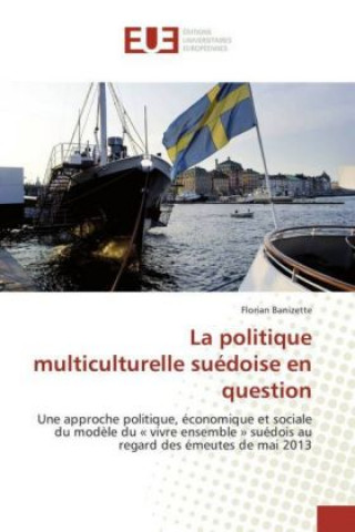 Kniha La politique multiculturelle suédoise en question Florian Banizette