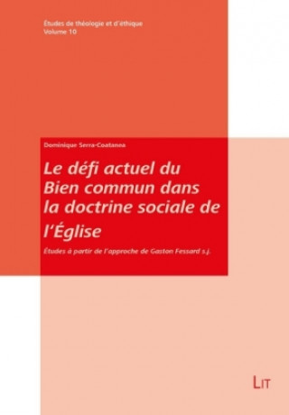 Книга Le défi actuel du Bien commun dans la doctrine sociale de l'Église Dominique Serra Coatanea