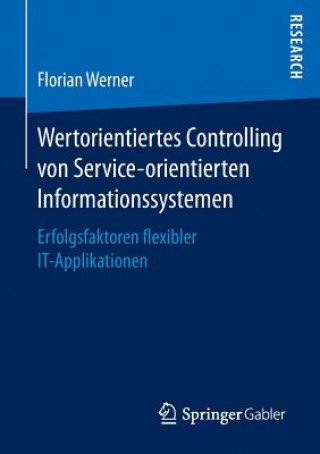 Knjiga Wertorientiertes Controlling Von Service-Orientierten Informationssystemen Florian Werner