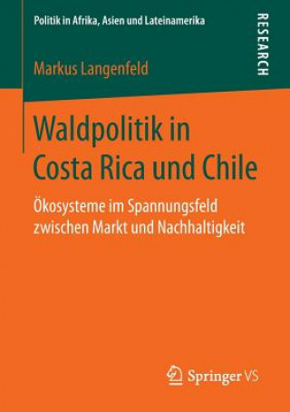 Carte Waldpolitik in Costa Rica Und Chile Markus Langenfeld