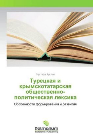 Kniha Tureckaya i krymskotatarskaya obshhestvenno-politicheskaya lexika Mustafa Arslan